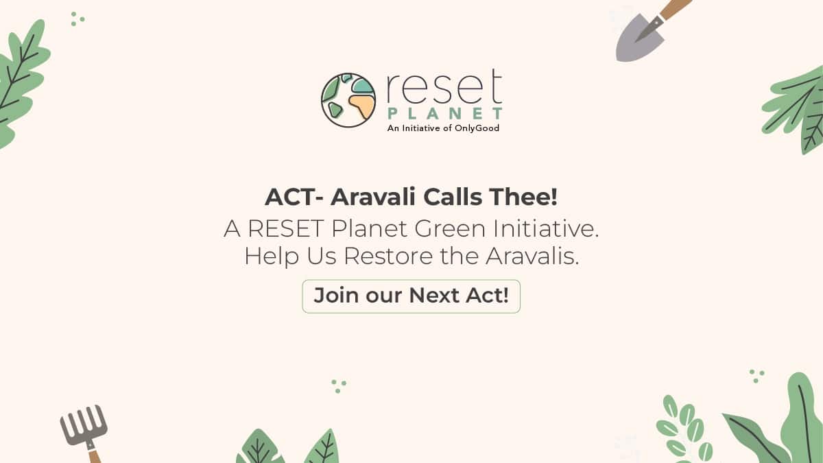 Aravali Calls Thee - A green initiative by ResetPlanet
